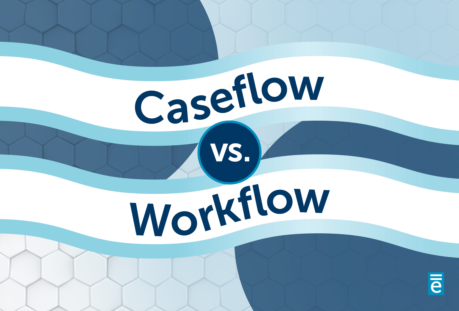 Caseflow vs. Workflow