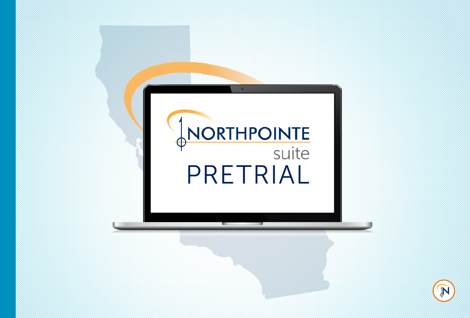 California + Northpointe Suite Pretrial = Advancing Justice, Together