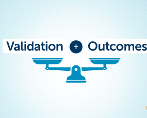 Assess Your Assessment: Validation and Outcomes Studies Explained